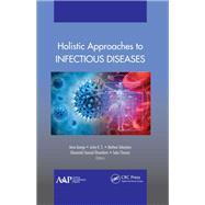 Holistic Approaches to Infectious Diseases by Anne George; K. S. Joshy; Mathew Sebastian; Oluwatobi Samuel Oluwafemi; Sabu Thomas, 9781771883139