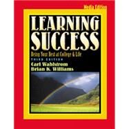 Learning Success Being Your Best at College and Life, Media Edition (with InfoTrac) by Wahlstrom, Carl M.; Williams, Brian K., 9780534573140