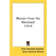 Rhymes From The Rhineland by Goodwin, Alice Howland; Wesson, Grace Edwards, 9780548813140