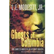Ghosts Of Columbia by Modesitt, Jr., L. E., 9780765313140