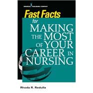 Fast Facts for Making the Most of Your Career in Nursing by Redulla, Rhoda R., 9780826173140