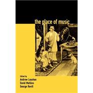 The Place of Music by Leyshon, Andrew; Matless, David; Revill, George, 9781572303140