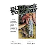 Hillback to Boggy : A Family Struggles for Survival, During the Great Depression, in a Tent in the Hills of Oklahoma by Speer, Bonnie S., 9781889683140