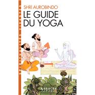 Le Guide du yoga by Shri Aurobindo, 9782226173140