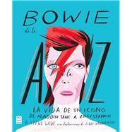 Bowie de la A a la Z La vida de un icono de Aladdin Sane a Ziggy Stardust by Wide, Steve, 9788418703140