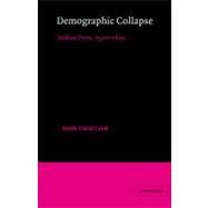 Demographic Collapse: Indian Peru, 1520–1620 by Noble David Cook, 9780521523141