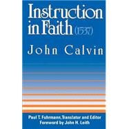 Instruction in Faith by Calvin, John; Fuhrmann, Paul, 9780664253141