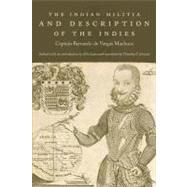 Indian Militia and Description of the Indies by De Vargas Machuca, Bernardo; Lane, Kris; Johnson, Timothy F., 9780822343141