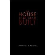 The House That Jack Built by Reiling, Margaret E., 9781413443141