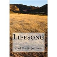 Lifesong by Johnson, Carl Martin, 9781511453141
