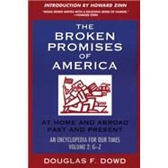 The Broken Promises Of America At Home and Abroad, Past and Present: An Encyclopedia for our Times : volume 2 : G-Z by Dowd, Douglas Fitzgerald, 9781567513141