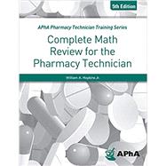 Complete Math Review for the Pharmacy Technician by Hopkins, William A., Jr., 9781582123141