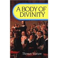 A Body of Divinity by Watson, Thomas, Jr., 9781589603141