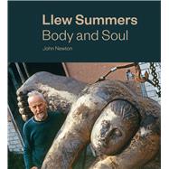 Llew Summers Body and Soul by Newton, John, 9781988503141