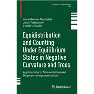 Equidistribution and Counting Under Equilibrium States in Negative Curvature and Trees by Broise-alamichel, Anne; Parkkonen, Jouni; Paulin, Frdric, 9783030183141