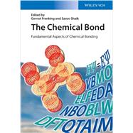 The Chemical Bond Fundamental Aspects of Chemical Bonding by Frenking, Gernot; Shaik, Sason, 9783527333141