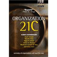 Organization 21C Someday All Organizations Will Lead This Way by Chowdhury, Subir, 9780130603142