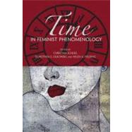 Time in Feminist Phenomenology by Schues, Christina; Olkowski, Dorothea E.; Fielding, Helen A., 9780253223142