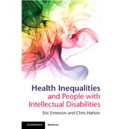 Health Inequalities and People with Intellectual Disabilities by Eric Emerson , Chris Hatton, 9780521133142