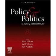 Policy & Politics in Nursing and Health Care by Mason, Diana J., 9781416023142