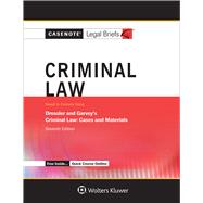 Casenote Legal Briefs for Criminal Law, Keyed to Dressler and Garvey by Casenote Legal Briefs, 9781454883142