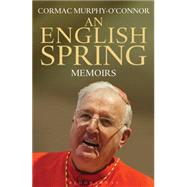 An English Spring Memoirs by O'Connor, Cormac Murphy, 9781472913142
