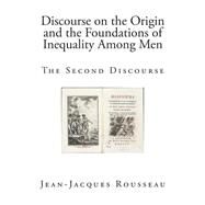 Discourse on the Origin and the Foundations of Inequality Among Men by Rousseau, Jean-Jacques; Johnston, Ian, 9781502773142