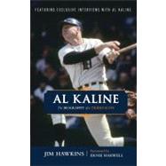 Al Kaline The Biography of a Tigers Icon by Hawkins, Jim; Harwell, Ernie, 9781600783142