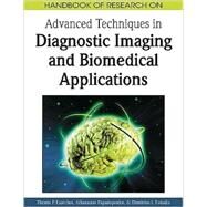 Handbook of Research on Advanced Techniques in Diagnostic Imaging and Biomedical Applications by Exarchos, Themis P., 9781605663142
