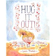 Hug It Out! by Thomas, Louis, 9780374303143