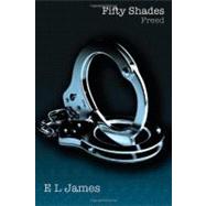 Fifty Shades Freed Book Three of the Fifty Shades Trilogy by JAMES, E L, 9780385363143