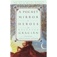 A Pocket Mirror for Heroes by Gracian, Baltasar; Maurer, Christopher, 9780385503143