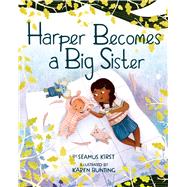 Harper Becomes a Big Sister by Kirst, Seamus; Bunting, Karen, 9781433843143