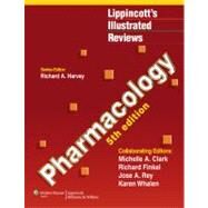 Pharmacology by Harvey, Richard A.; Clark, Michelle A; Finkel, Richard; Rey, Jose A.; Whalen, Karen, 9781451113143
