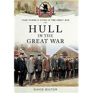 Hull in the Great War by Bilton, David, 9781473823143