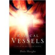 Radical Vessels by Haight, Dale, 9781597813143