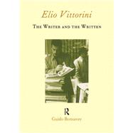 Elio Vittorini: The Writer and the Written by Bonsaver; Guido, 9781902653143
