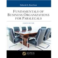 Fundamentals of Business Organizations for Paralegals by Deborah A. Bouchoux, 9798894103143
