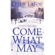 Come What May A Novel by LAFOY, LESLIE, 9780553583144