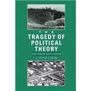 The Tragedy of Political Theory by Euben, J. Peter, 9780691023144