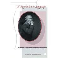 A Revolution in Language by Rosenfeld, Sophia, 9780804733144