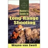 Hunter's Guide to Long-range Shooting by Zwoll, Wayne Van, 9780811733144