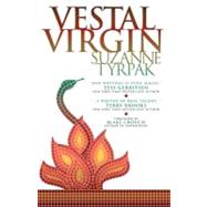 Vestal Virgin by Tyrpak, Suzanne; Crouch, Blake; Ten Berge, Jeroen; Roy, Terry, 9781460943144
