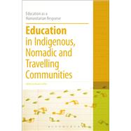 Education in Indigenous, Nomadic and Travelling Communities by Griffin, Rosarii; MacEinri, Piaras; Brock, Colin, 9781472513144