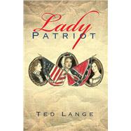 Lady Patriot by Lange, Ted, 9781490713144