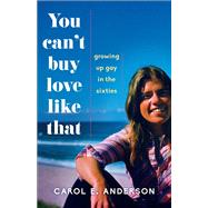 You Can't Buy Love Like That by Anderson, Carol E., 9781631523144