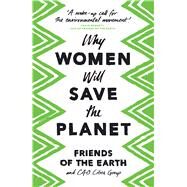 Why Women Will Save the Planet by Friends of the Earth; C40 Cities, 9781786993144