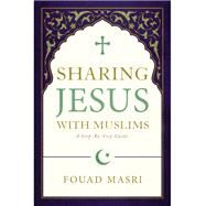 Sharing Jesus With Muslims by Masri, Fouad Adel, 9780310093145