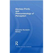 Routledge Philosophy GuideBook to Merleau-Ponty and Phenomenology of Perception by Romdenh-romluc; Komarine, 9780415343145