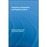 Feminism, Domesticity and Popular Culture by Gillis; Stacy, 9780415963145